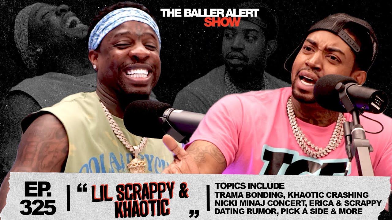 Lil Scrappy & Khaotic Talk Trauma Bonding, Khaotic Crashing Nicki Minaj Concert, Erica Dixon & More.