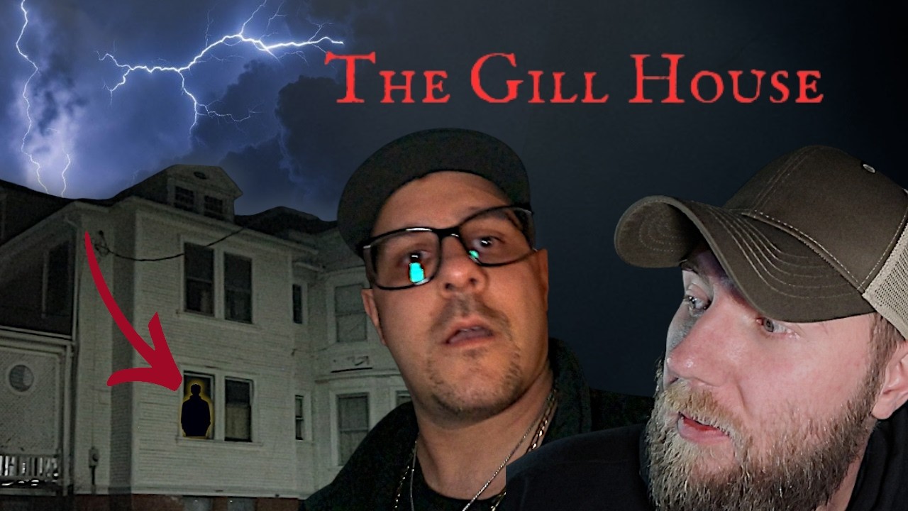 THE GILL HOUSE VIDEO- SOMETHING DIDNT WANT US THERE