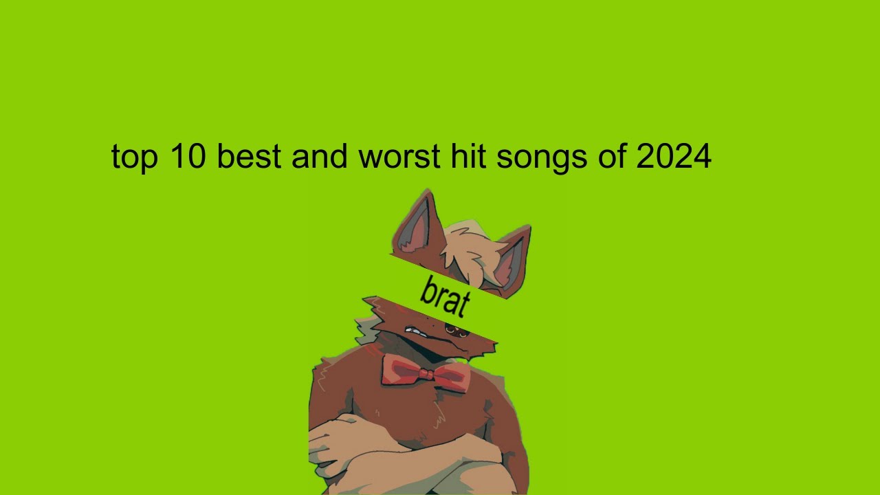 The Best And Worst Hit Songs of 2024