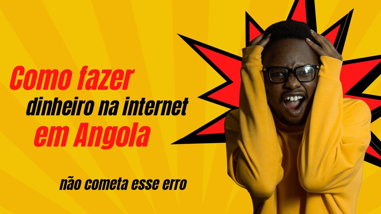 Como faz dinheiro na internet em Angola?