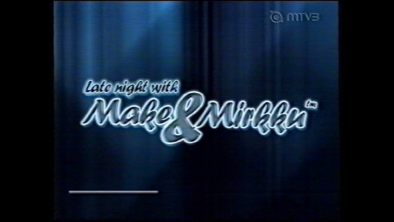 MTV3 Late Night With Make & Mirkku 26.4.2004