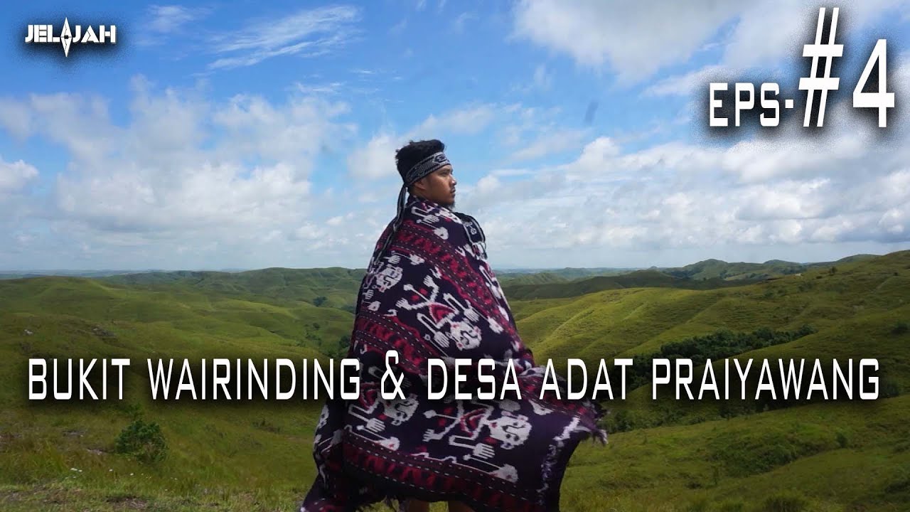 JELAJAH - Chapter Sumba - Eps#4 : Dari Bukit Wairinding Menuju Desa Adat Praiyawang