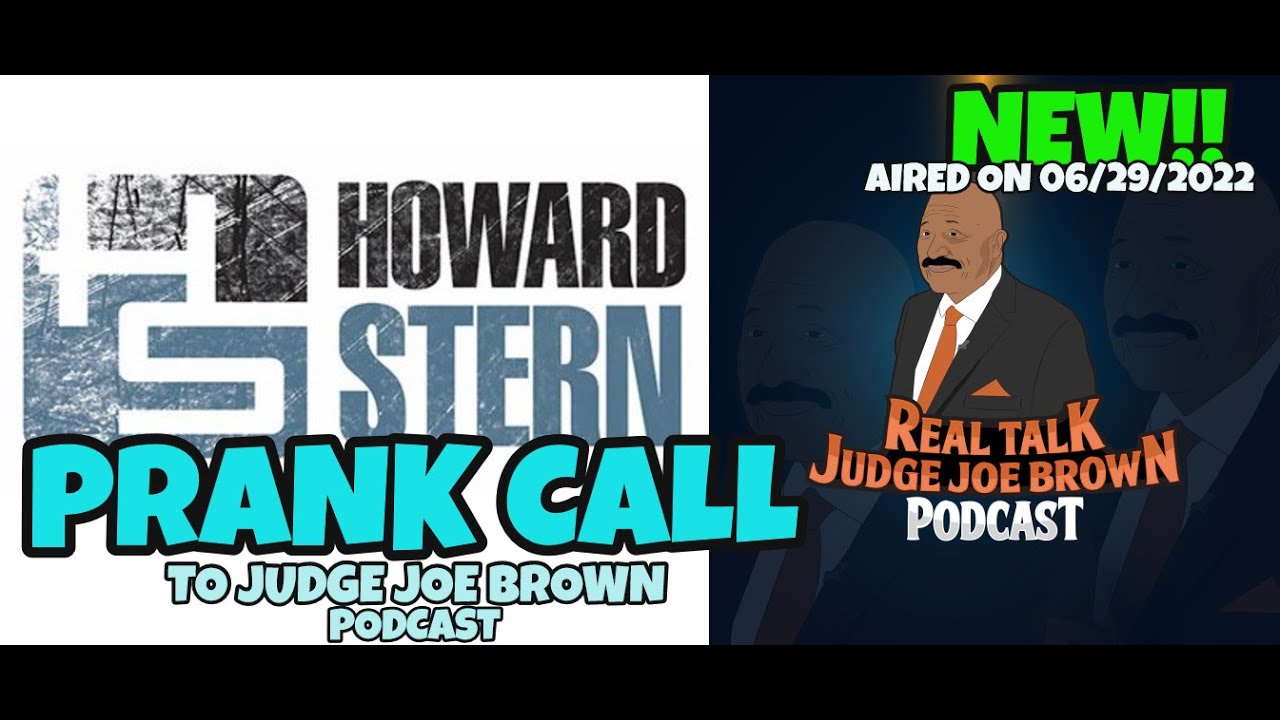 Howard Stern Show: NEW Prank Call to Judge Joe Browns Podcast (From 6/29/22 Show)