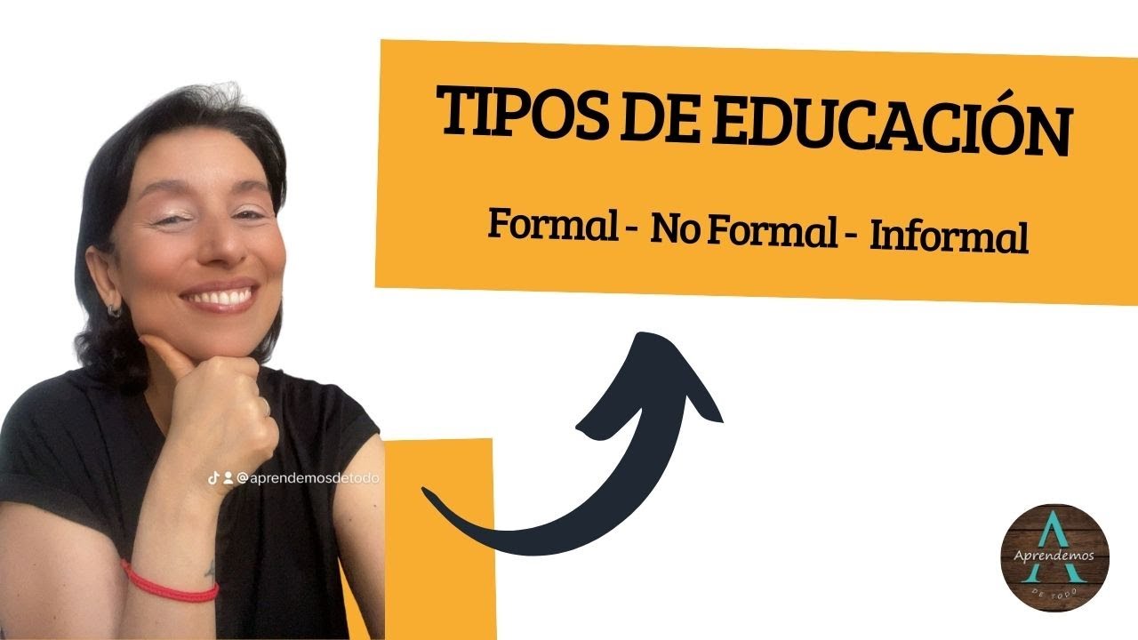 TIPOS DE EDUCACI&Oacute;N | Educaci&oacute;n Formal -  Educaci&oacute;n No Formal -  Educaci&oacute;n Informal