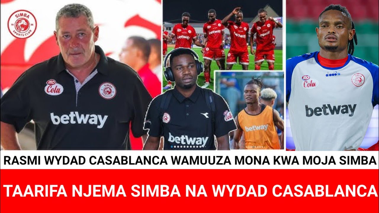 USIKU HUU TAARIFA NJEMA SIMBA KUTOKA WYDAD CASABLANCA | MWALIMU AUZWA MOJA KWA MOJA SIMBA 