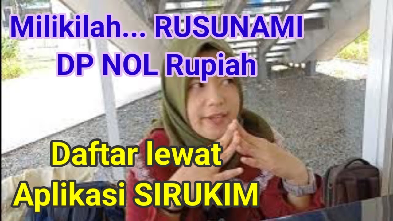 Milikilah RUSUNAMI (Rumah Susun Sederhana Milik) || DP NOL Rupiah || Daftar lewat Aplikasi SIRUKIM