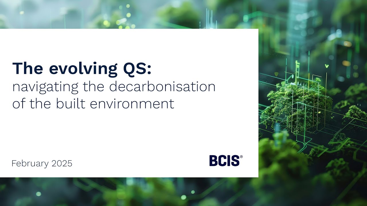 BCIS webinar: The evolving QS - navigating the decarbonisation of the built environment