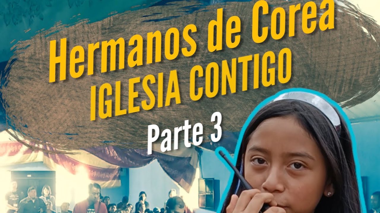 Con los Hermanos de Corea IGLESIA CONTIGO Parte 3 (entrega de regalos a los niños)