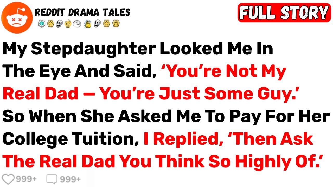 My Stepdaughter Looked Me In The Eye And Said, ‘You’re Not My Real Dad... - Best Reddit Stories