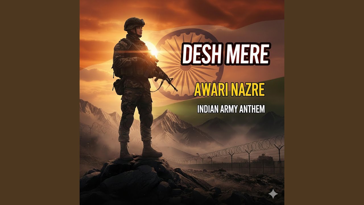 Indian army desh mera song.arijit singh