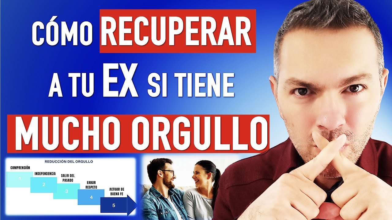 Cómo RECUPERAR a tu EX si tiene mucho ORGULLO - Mi ex es indiferente