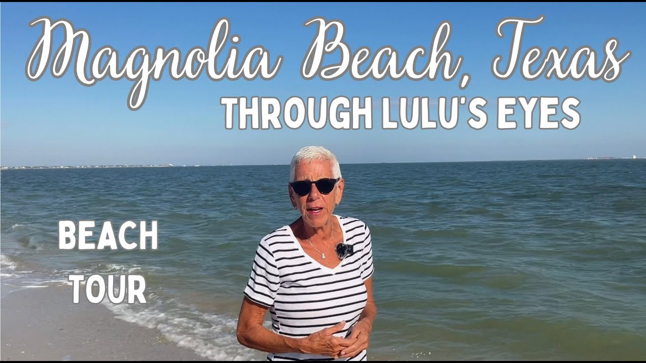 MAGNOLIA BEACH, TEXAS: FREE CAMPING FOR 14 DAYS - SEE THE AREA THROUGH LULU'S EYES