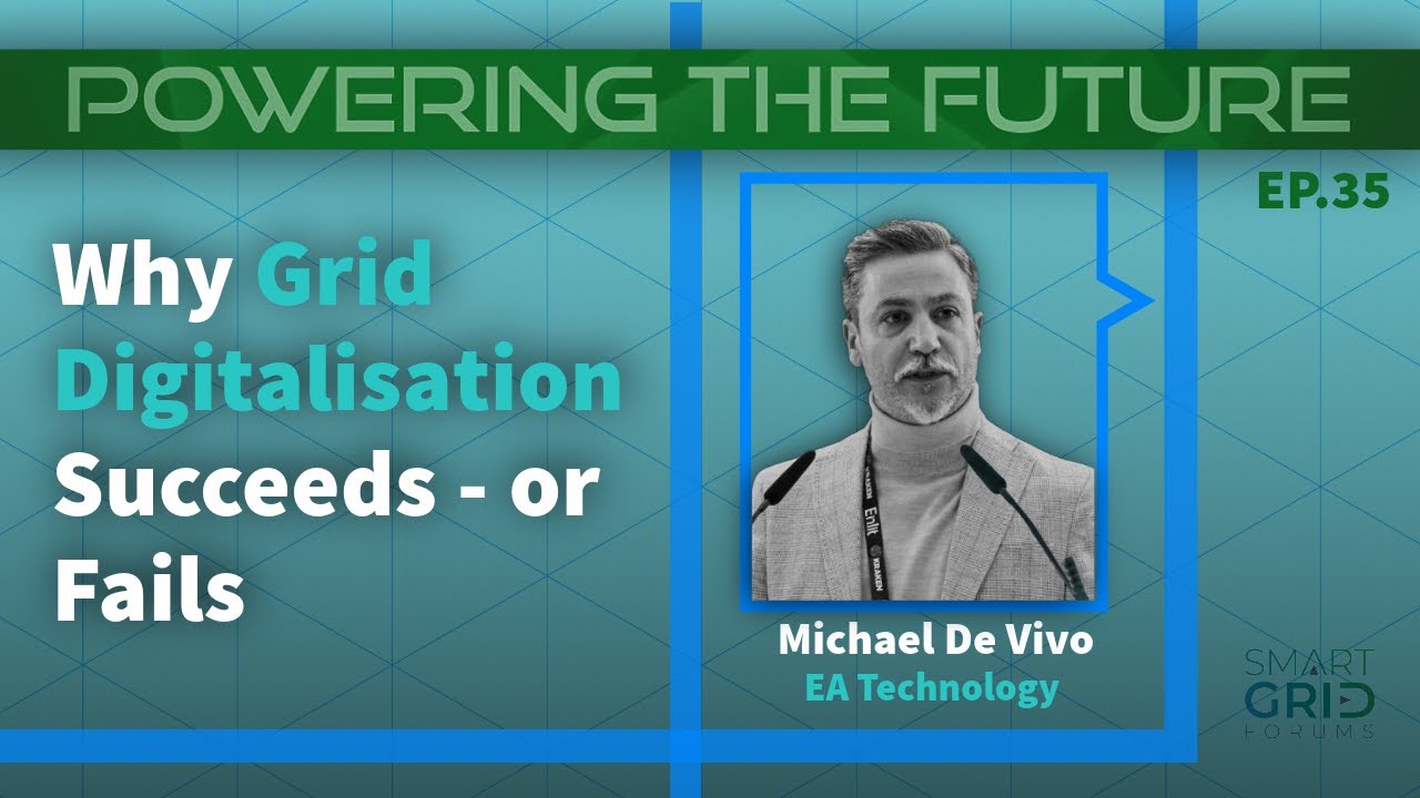 Powering the Future Ep35: Why Grid Digitisation Succeeds — or Fails
