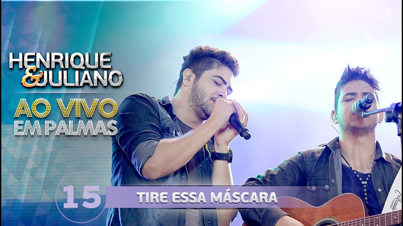 Henrique e Juliano - TIRE ESSA MÁSCARA - DVD Ao vivo em Palmas