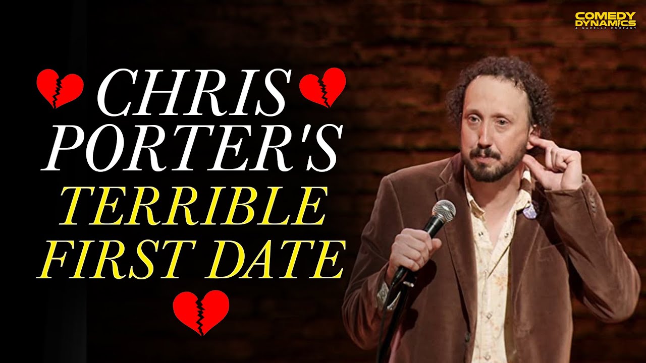 Chris Porter's Terrible First Date