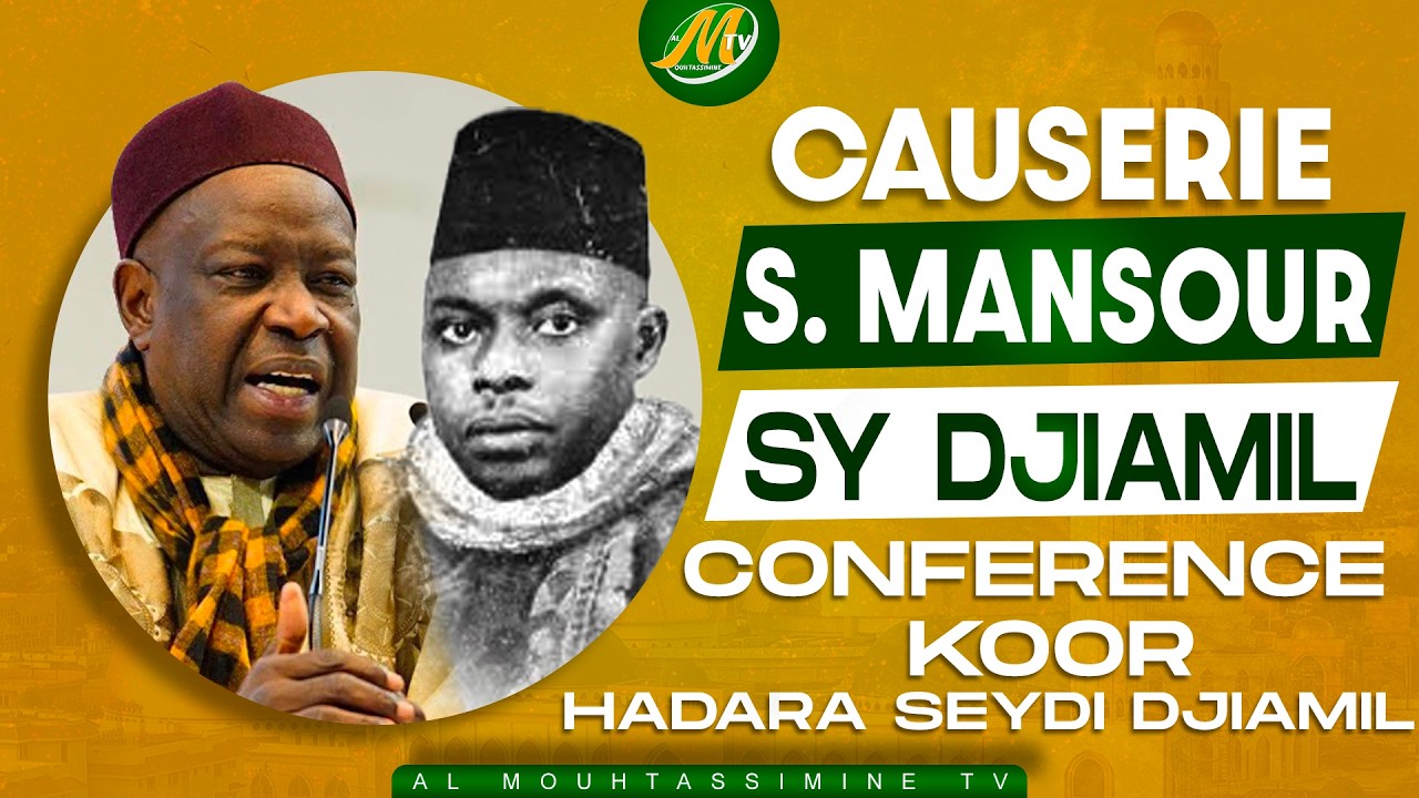 CAUSSERIE SERIGNE MANSOUR SY DJIAMIL CONFERENCE KOOR HADARA SEYDI DJAMIL 2026