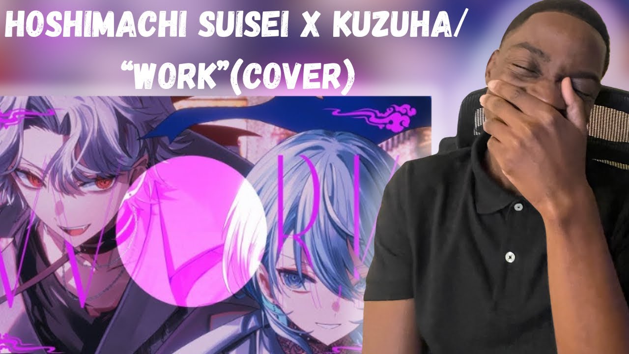 HOSHIMACHI SUISEI X KUZUHA ''W●RK