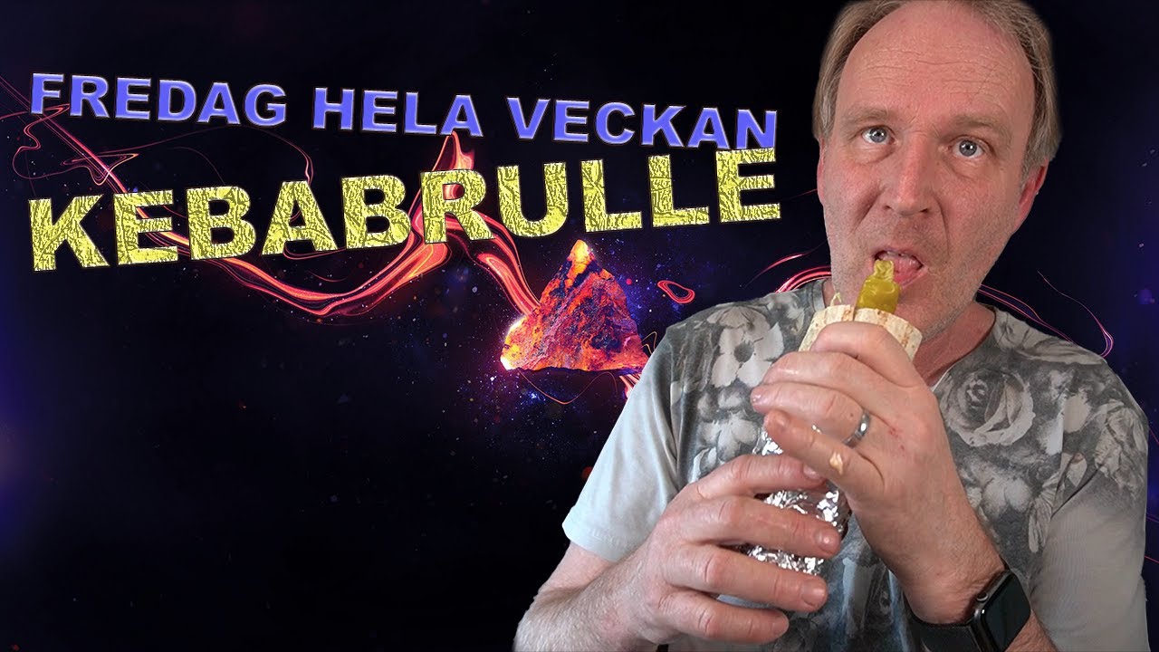 Fredag hela veckan det blir kebabrulle