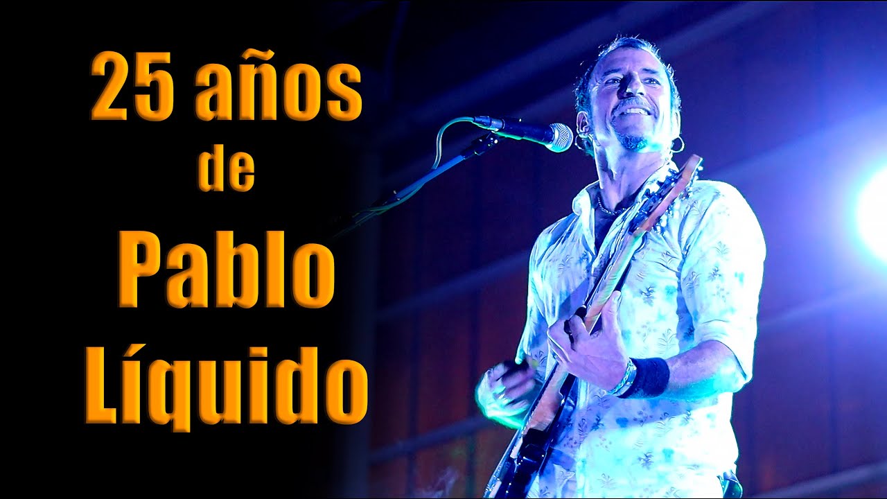 PABLO LIQUIDO - 25 AÑOS