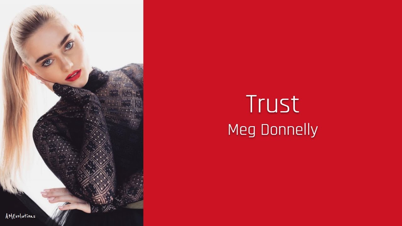Trust - Meg Donnelly (lyrics)