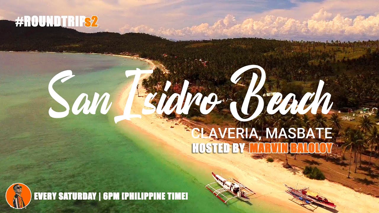 ROUNDTRIP s2 FEATURING SAN ISIDRO BEACH, CLAVERIA, MASBATE