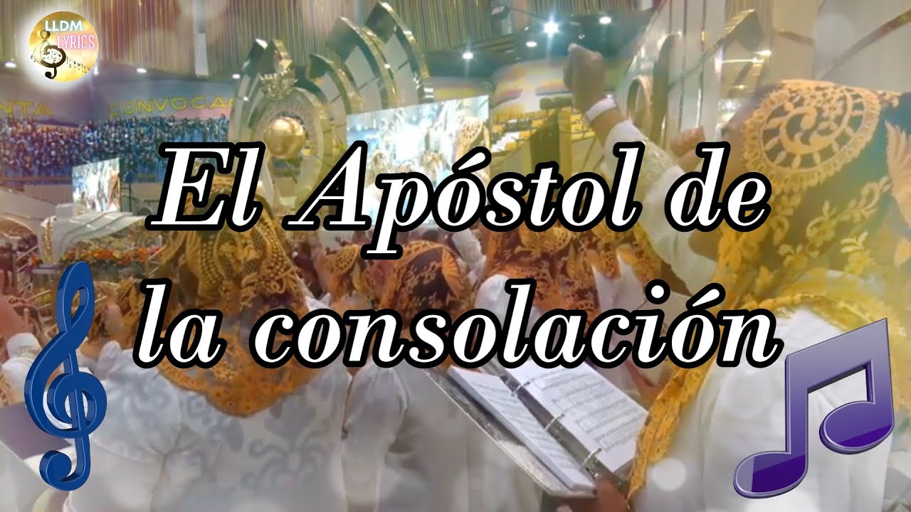 El Apóstol de la consolación LLDM (Letra + Partitura + voces) 🎼​🎵​🎶​ Alabanzas de elección LLDM