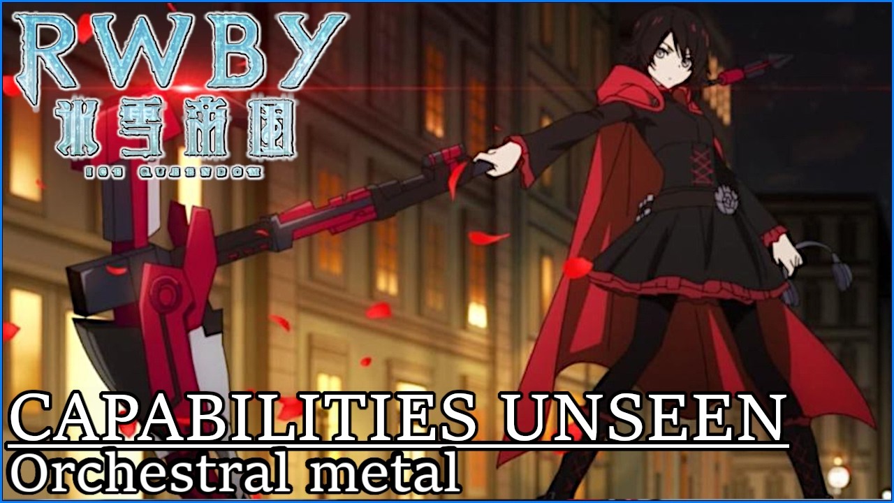 RWBY Ice Queendom: Capabilities Unseen - Orchestral Metal Cover