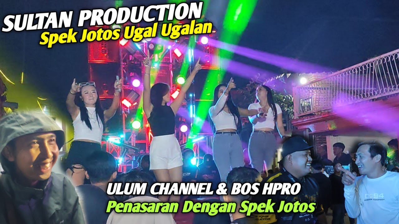 SPEK JOTOS SULTAN PRODUCTION DI GASS POLL DI PANTAU ULUM CHANNEL & BOS HPRO LIVE DANCER DIMULAI