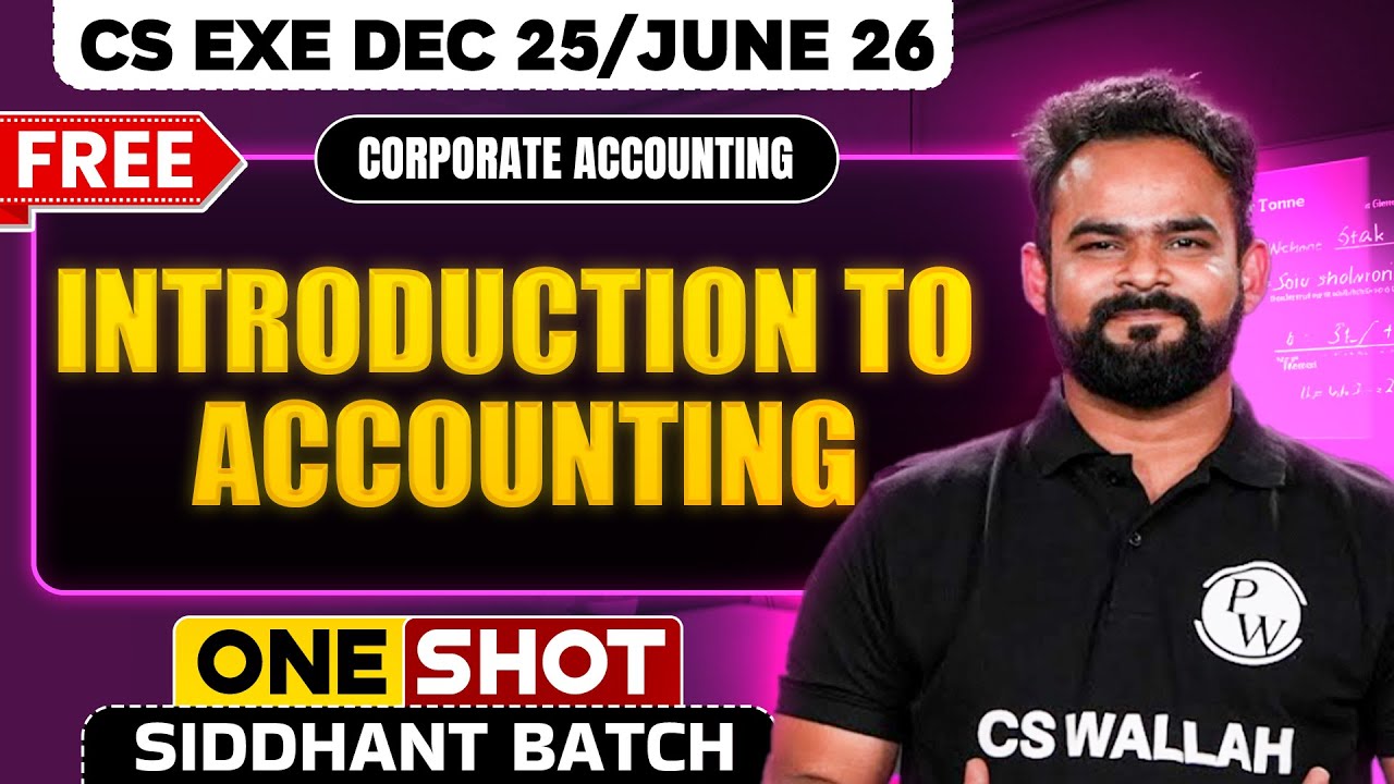 Introduction to Accounting | Corporate Accounting | One Shot🔥 CS Exe Dec 25/June 26