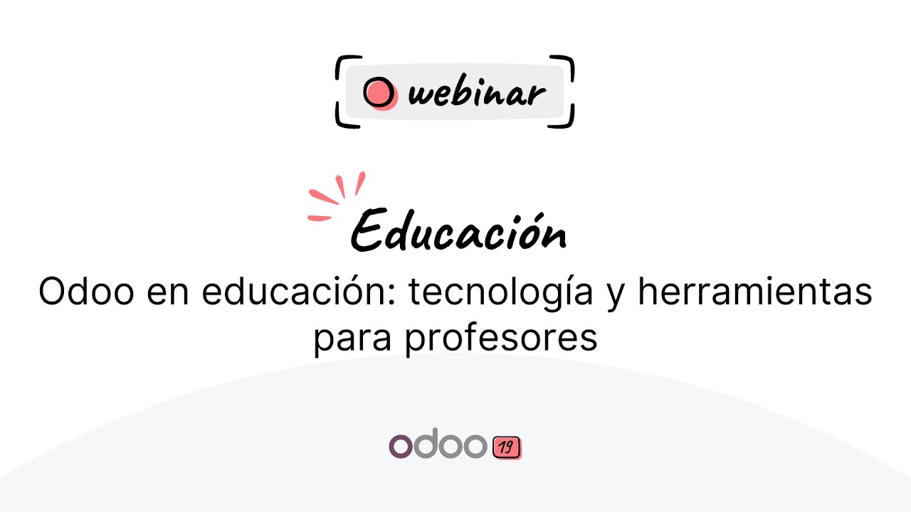 Odoo en Educación: Tecnología y Herramientas para Profesores | Webinar