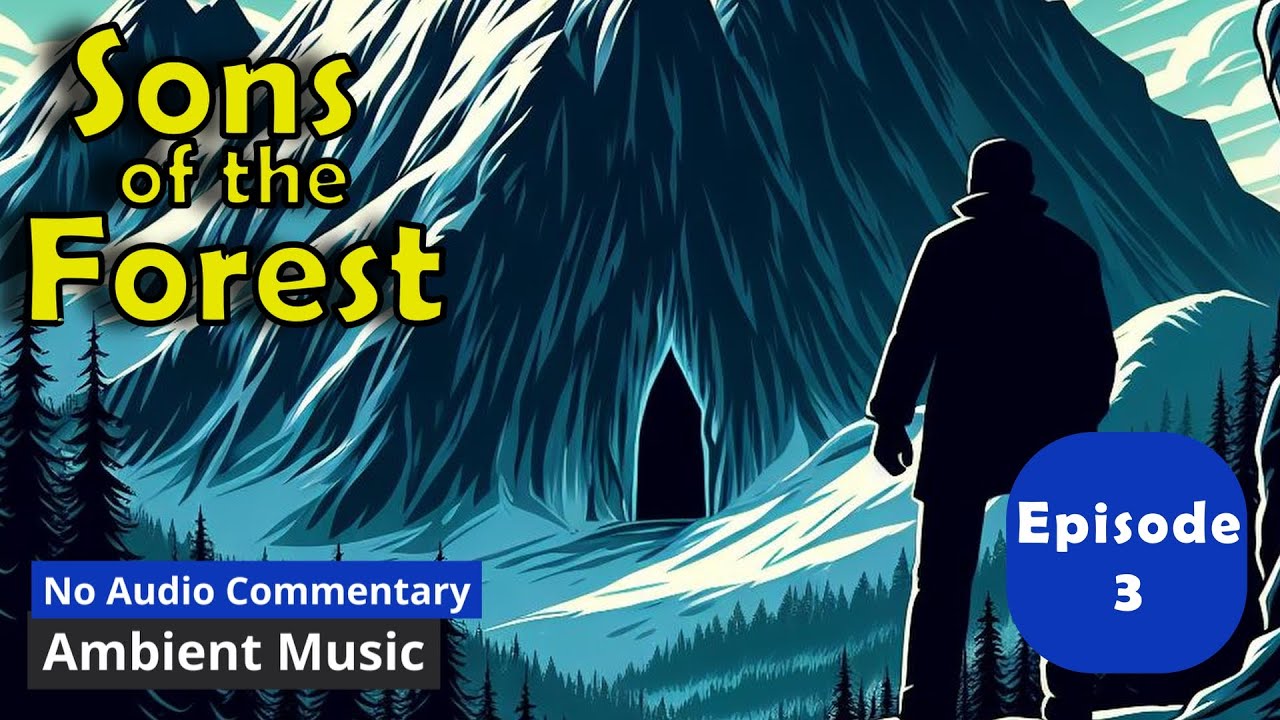Sons of the Forest: Early Access Episode 3 | No Audio Commentary | Ambient Music