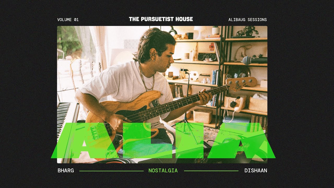 The Pursuetist House Vol. 1  -  'Alia' (Live) - @Bharg, @Dishaan | Official Music Video