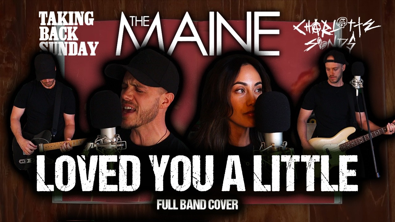 Loved You A Little (The Maine, Taking Back Sunday & Charlotte Sands) - Full Band Cover