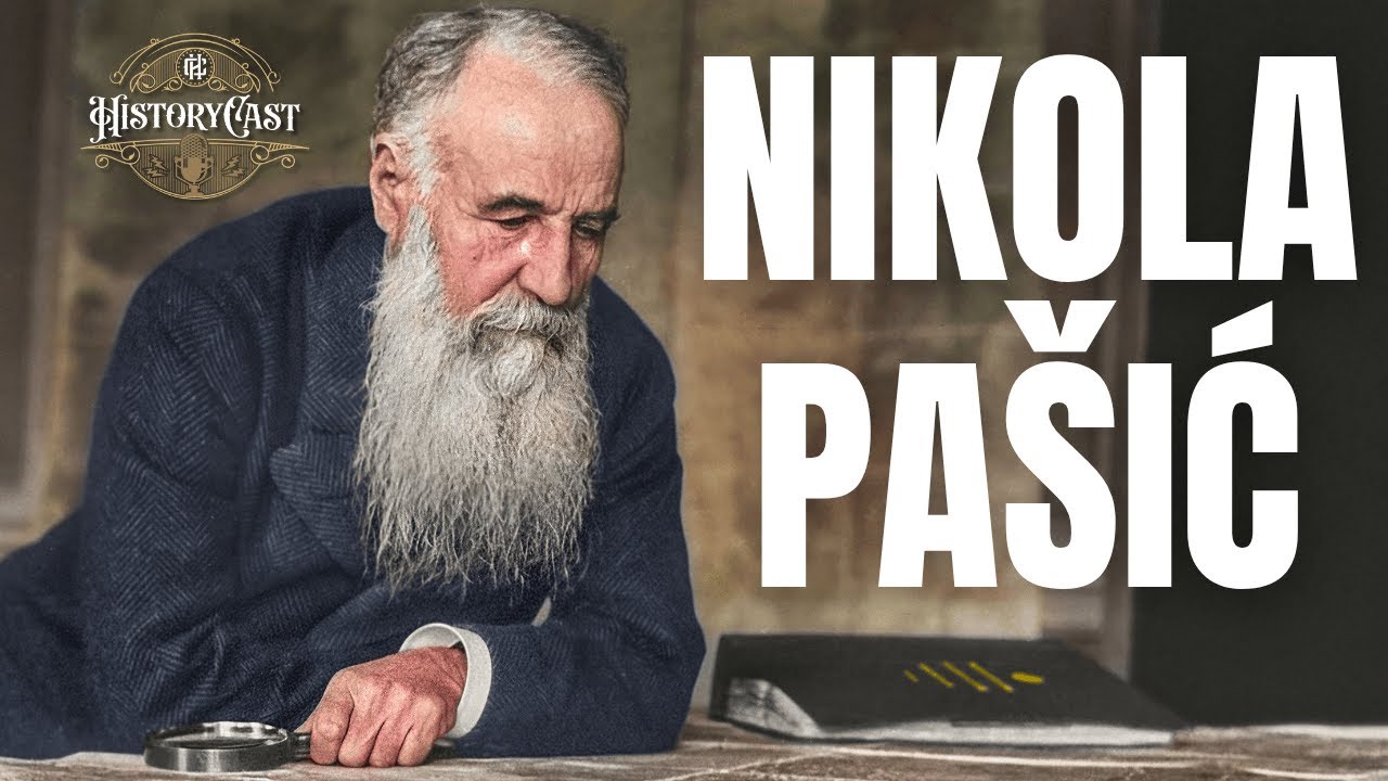 Nikola Pašić | HistoryCast, ep. 113