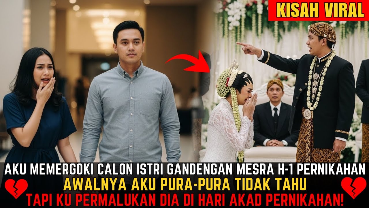 AKU MEMERGOKI CALON ISTRIKU SELINGKUH H-1 PERNIKAHAN KAMI! LIHAT YANG AKU LAKUKAN DI HARI AKAD!