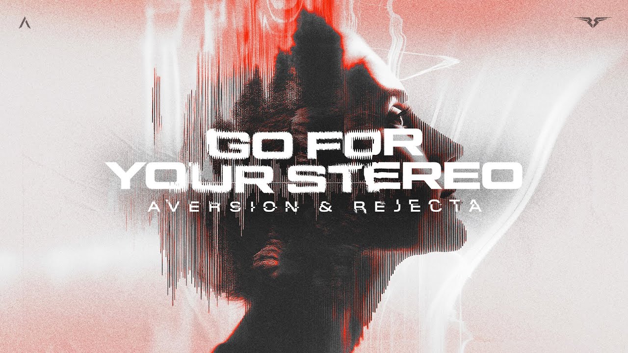 Aversion & Rejecta - Go For Your Stereo (Official Videoclip)