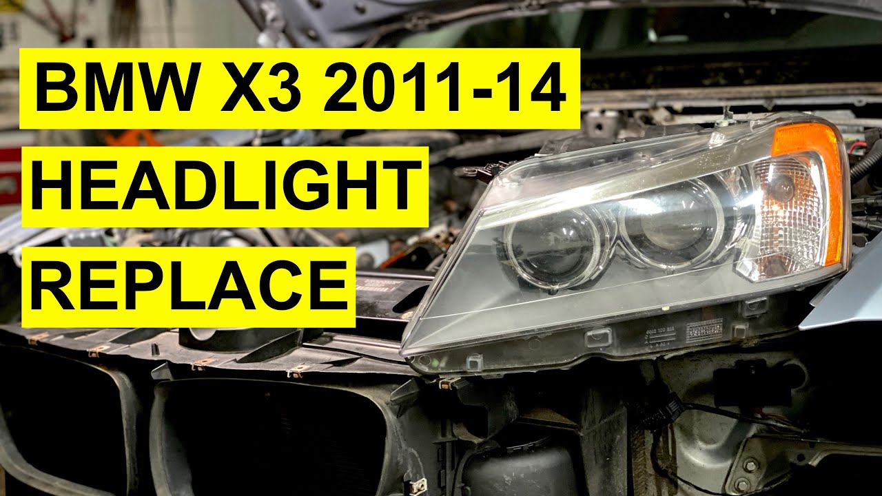 How To Replace The Headlight On BMW X3, F5 -  2011-2014