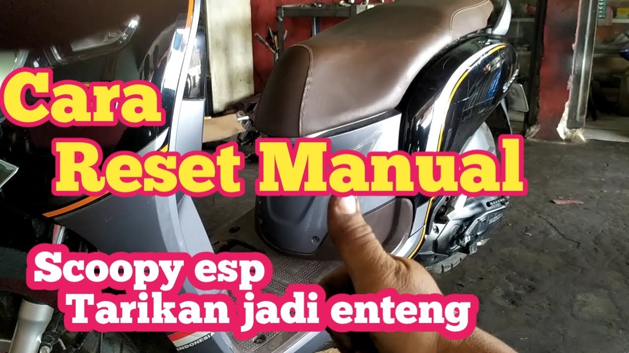 CARA RESET MANUAL SCOOPY ESP TARIKAN JADI ENTENG