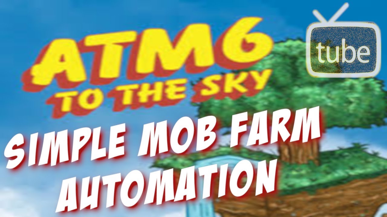ATM6 To The Sky - Simple Mob Farm Automation