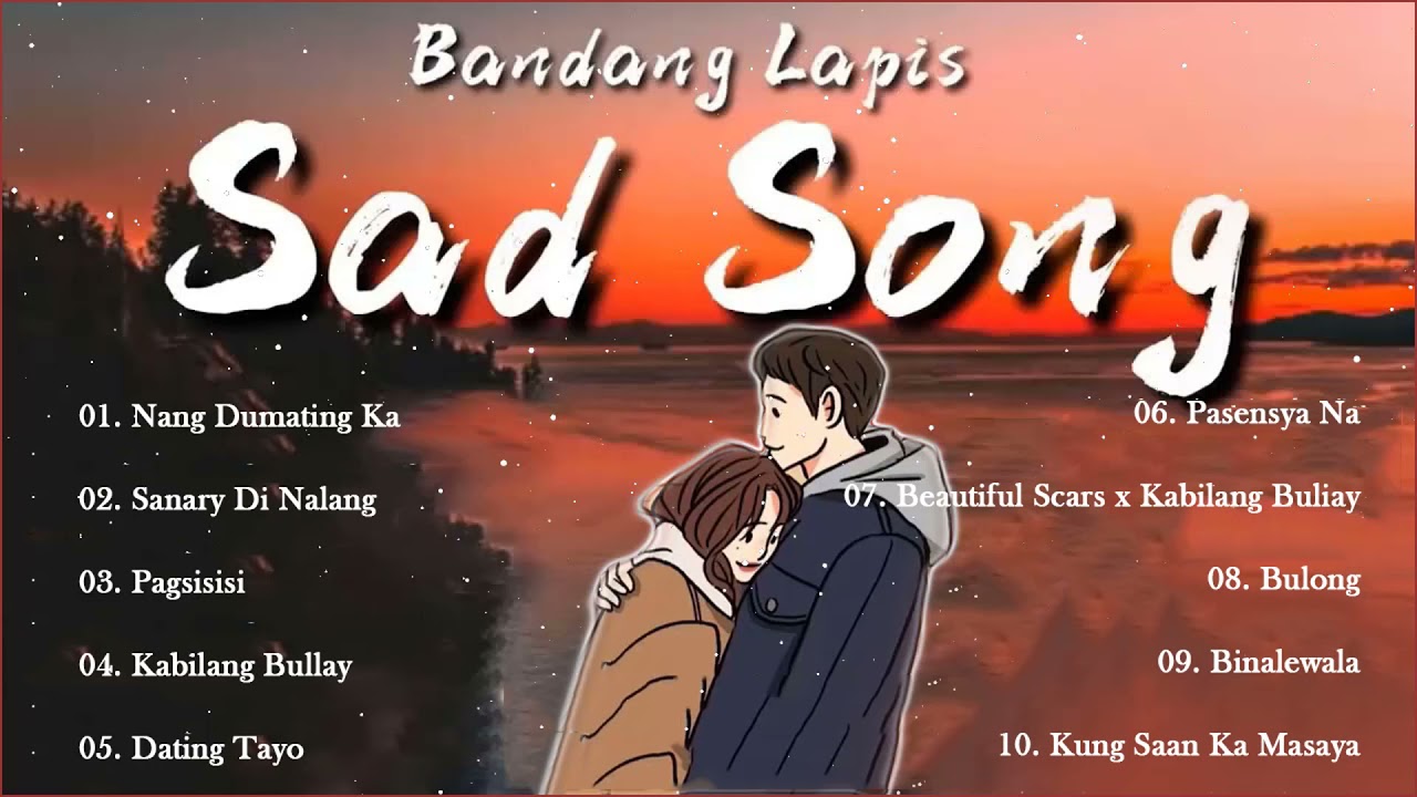 Bandang Lapis OPM Sad Song - Top 10 Best Songs 2021