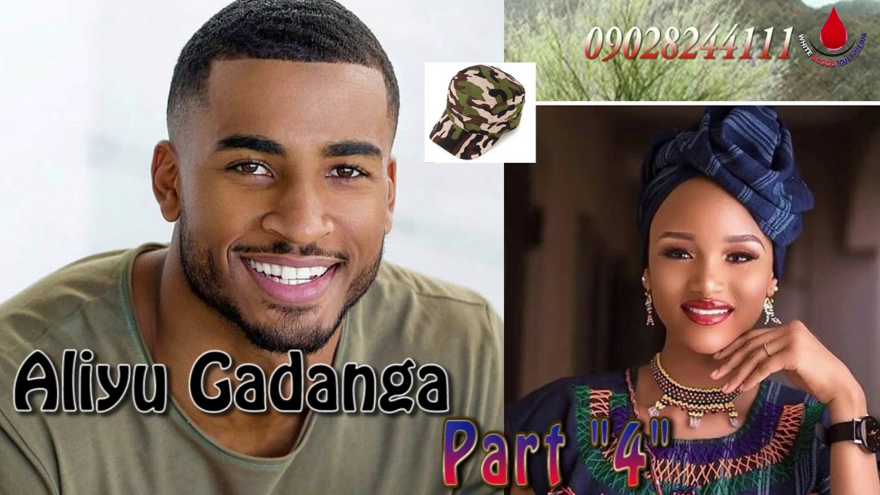 Aliyu Gadanga Part 4 Labarin Tsantsar Soyayya,Kiyayya gami da cin Mutunchi