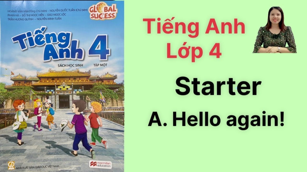 Tiếng Anh lớp 4 (sách mới) Global success. Starter - A. Hello again - Ms Kathy
