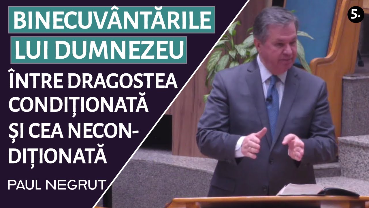 Paul Negruț - Binecuvântările lui Dumnezeu între dragostea condiționată și necondiționată