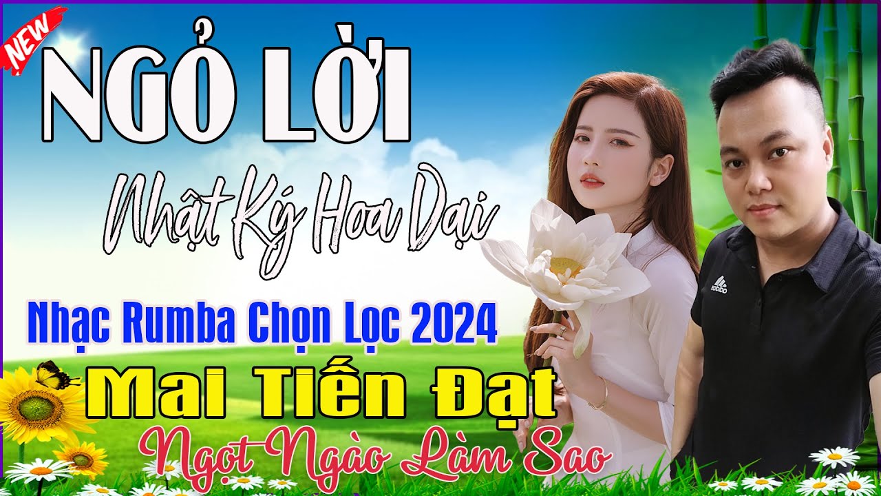 Ngỏ Lời Yêu Em, Nhật Ký Hoa Dại - Mai Tiến Đạt💞 LK Bolero Hay Nhất, Mới Xuất Bản Ngọt Lịm Tim