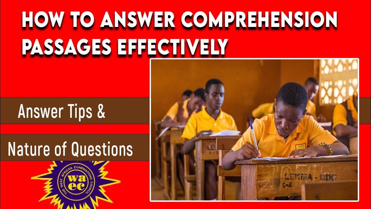 How to Answer Comprehension Questions in Wassce without Stress