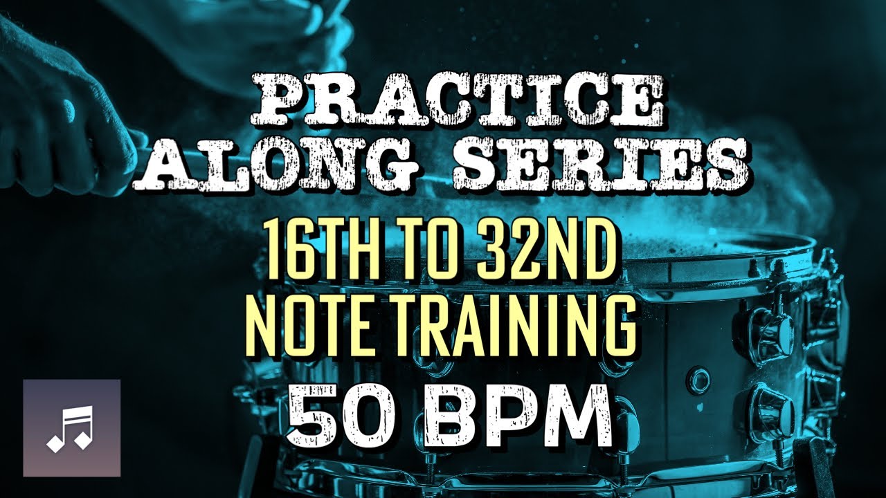 Practice Along Series for Drummers -16th to 32nd notes -50 BPM