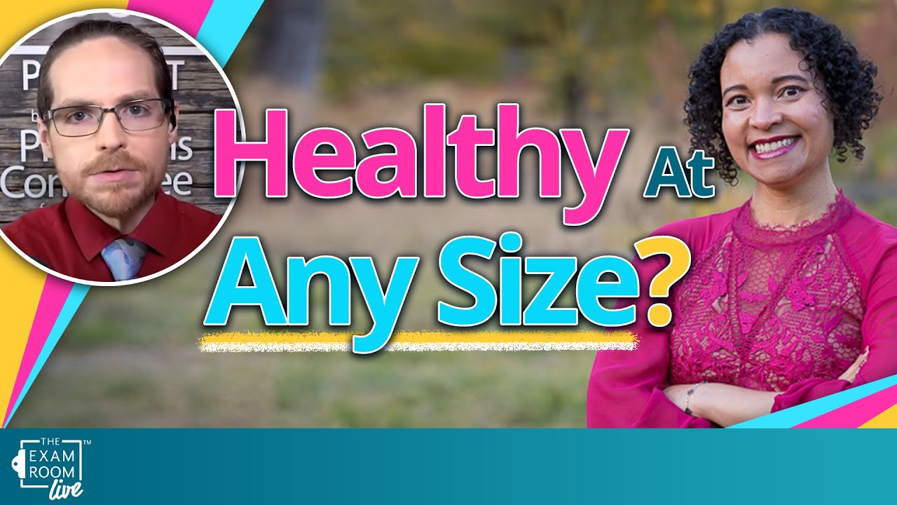 Healthy At Any Size?|  The Exam Room