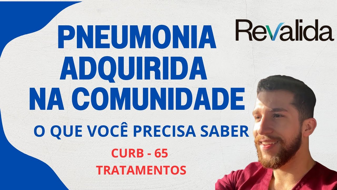 PNEUMONIA ADQUIRIDA NA COMUNIDADE: PONTOS PRINCIPAIS PARA GABARITAR NA SUA PROVA DO REVALIDA