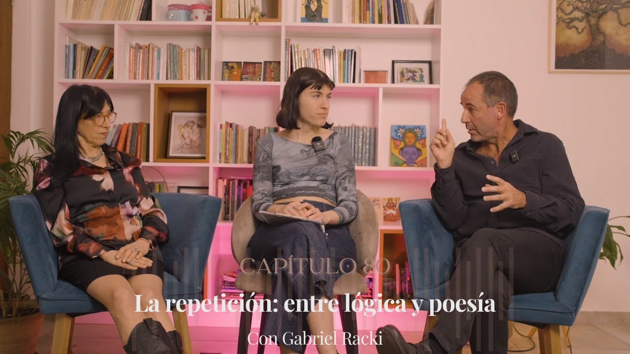 80 - La repetición: entre lógica y poesía - con Gabriel Racki