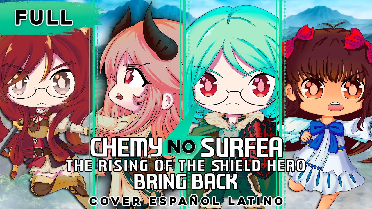 (GRUPAL) TATE NO YUUSHA OP3 // Bring Back (@ChemyNoSurfea@BethRdz @MoonTsuki15 @LaLuki)